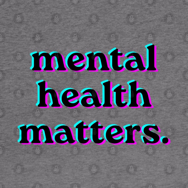 Mental Health Matters Holpgraphic style v3 black by JustSomeThings